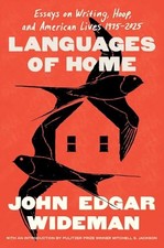 Languages of Home: Essays on Writing, Hoop, and American Lives 1975–2025 by Wid