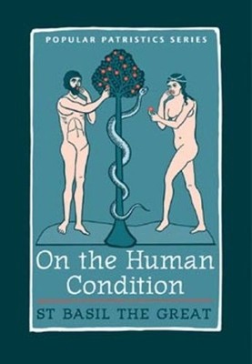 ON THE HUMAN CONDITION: ST BASIL THE GREAT (ST. VLADIMIR'S By Nonna Verna NEW