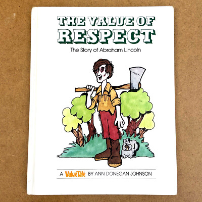 A Value Tale The Value of Respect Story of Abraham Lincoln Ann Donegan Johnson