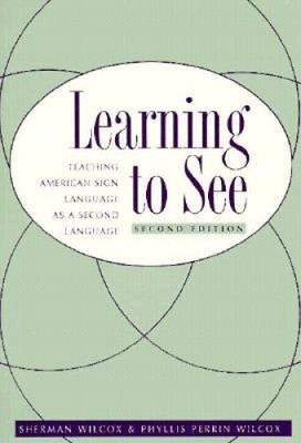 Learning to See: Teaching American Sign Language as a Second Language