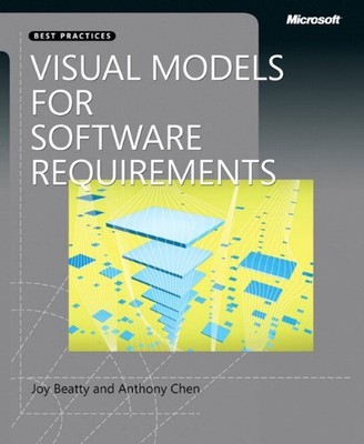 VISUAL MODELS FOR SOFTWARE REQUIREMENTS (DEVELOPER BEST By Anthony Chen & Joy