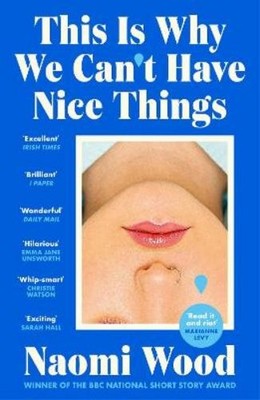 Naomi Wood This Is Why We Can't Have Nice Things (Taschenbuch)