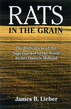 Rats in the Grain: The Dirty Tricks of the "Supermarket to the World," Archer D,