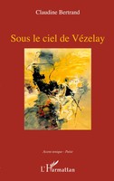 Claudine Bertrand | Sous Le Ciel De VéZelay | Taschenbuch | FranzöSisch (2022)