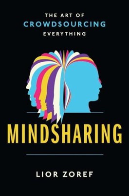 Mindsharing: die Kunst Des Crowdsourcing Everything Hardcover Lior