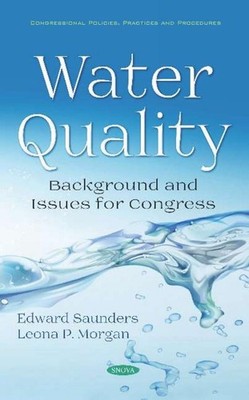 Water Quality: Background and Issues for Congress by Edward Saunders (English) H