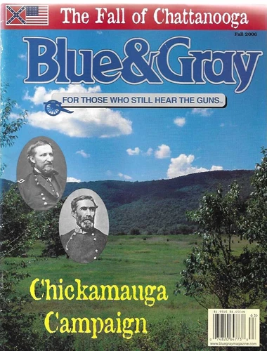 Blue & Gray Fall 06 Chickmauga Campaign Chattanooga Tennessee Rosecrans Halleck
