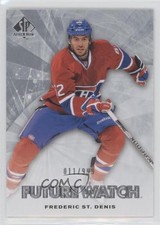 2011-12 SP Authentic Future Watch 11/999 Frederic St Denis #199 2b0