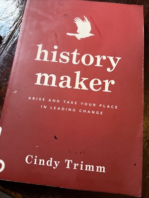 History Maker : Arise and Take Your Place in Leading Change by Cindy Trimm...