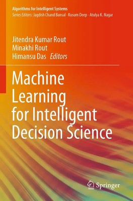 Jitendra Kumar Rout (u. a.) | Machine Learning for Intelligent Decision Science