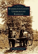 WASHINGTON COUNTY UNDERGROUND RAILROAD (OH) (IMAGES OF By Henry Robert VG