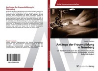 AnfäNge Der Frauenbildung In NüRnberg | Buch | 9783639424300