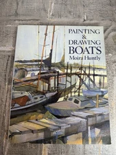 Painting and Drawing Boats Paperback Moira Huntly