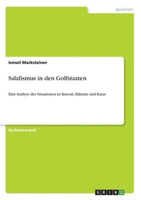Salafismus in den Golfstaaten: Eine Analyse der Situationen in Kuwait, Bahrain u