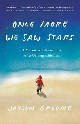 Once More We Saw Stars: A Memoir of Life and Love After Unimaginable Loss, Green