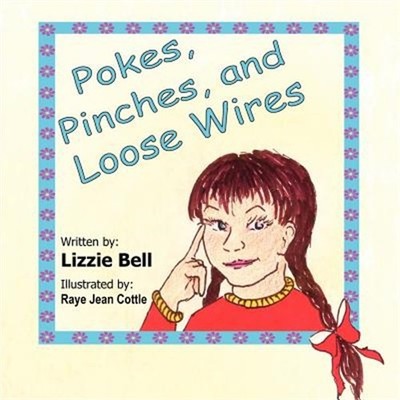 Pokes, Pinches, and Loose Wires by Bell, Lizzie, Brand New, Free shipping in ...