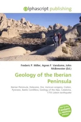 Frederic P. Miller (u. a.) | Geology of the Iberian Peninsula | Taschenbuch