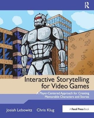 Interactive Storytelling for Video Games - 9781138427464