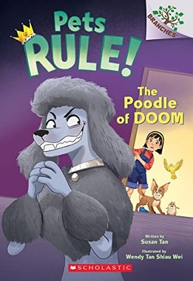 The Poodle of Doom: A Branches Book (Pets Rule! #2) by Tan, Susan
