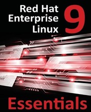 Red Hat Enterprise Linux 9 Essentials: Learn to Install, Administer, and Deploy