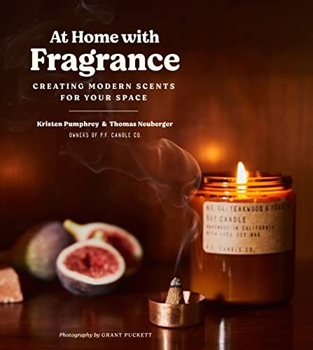 At Home with Fragrance: Creating Modern Scents for Your... - Pumphrey, Kristen