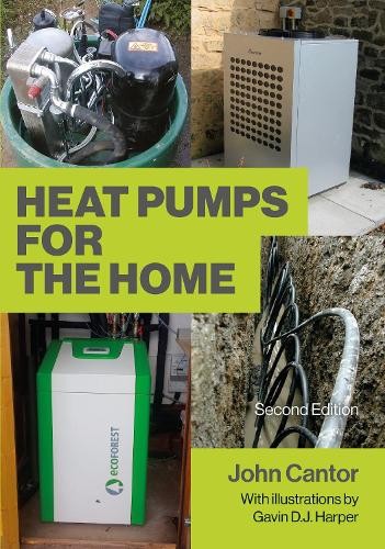 Heat Pumps for the Home by John Cantor, Gavin D J Harper - 9781785007798