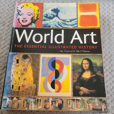 World Art The Essential Illustrated History Forward by Mike O'Mahony