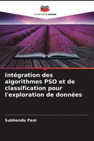 Subhendu Pani | IntéGration Des Algorithmes PSO Et De Classification Pour...