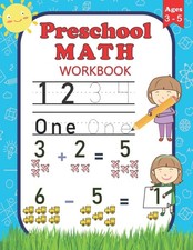Preschool Math Workbook: For Preschoolers Ages 3-5  Number Tracing, Counting, A