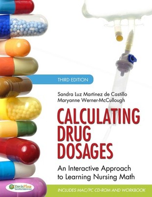 Calculating Drug Dosages: An Interactive Approach to Learning Nursing Math by Sa
