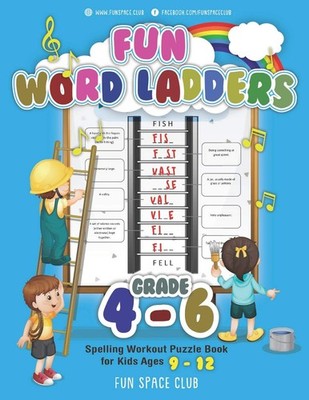 Fun Word Ladders Grades 4-6: Daily Vocabulary Ladders Grade 4 - 6, Spelling ...