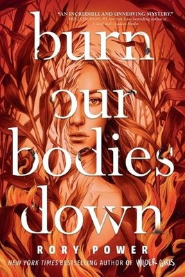 Rory Power Burn Our Bodies Down (Taschenbuch)
