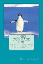 Linux Command Line : The Best Introduction to the Linux System for Beginners,...