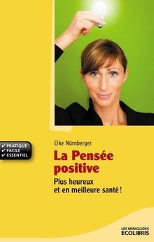 La pensée positive : plus heureux et en meilleure s... | Buch | Zustand sehr gut