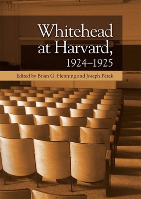 Whitehead at Harvard, 1924 1925, Hardcover by Henning, Brian G. (EDT); Petek,...