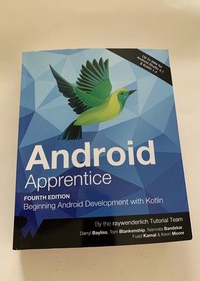 Android Apprentice (Fourth Edition): Beginning Android Development with Kotli...
