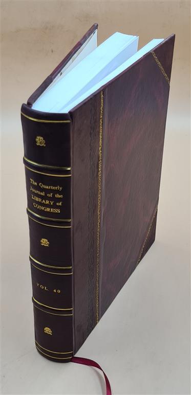 The Quarterly Journal Of The Library Of Congress. Volume 40 1983 [Leather Bound]