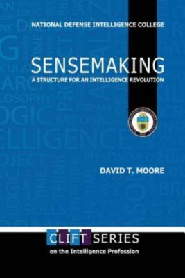 Sensemaking: A Structure For An Intelligence Revolution