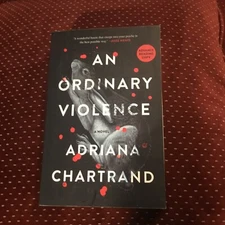 An Ordinary Violence by Adriana Chartrand; Rare, Advanced Reading Copy, Like New