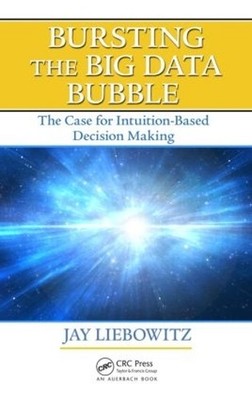 Bursting the Big Data Bubble - 9781482228854