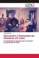 Luisa MartíNez | EducacióN Y FormacióN De Maestros En Cuba | Taschenbuch (2022)