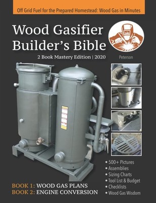 Wood Gasifier Builders Bible Off-Grid Wood Gas Guide  DIY Plans for Homestead