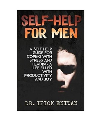 Self Help for Men: A Self-Help Guide for Coping with Stress and Leading a Life F