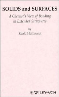 Solids and Surfaces   A Chemist s View of Bonding in Extended Structures