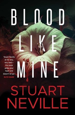 Blood Like Mine: The book everyone is devouring. 'Neville might well be Stephen 