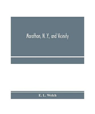 Marathon, N. Y., and vicinity, E. L. Welch