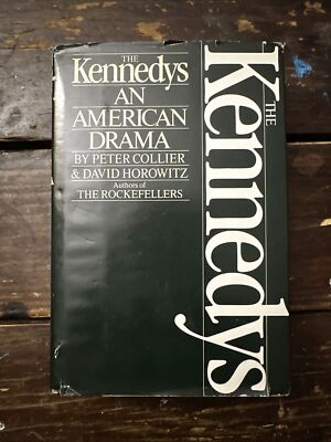 The Kennedys : An American Drama by David Horowitz and Peter Collier (1984,...