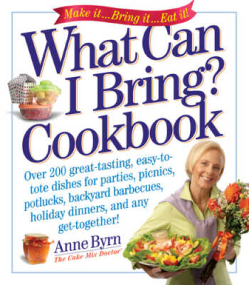 What Can I Bring? Cookbook (Cake Mix Doctor) - Paperback By Byrn, Anne - GOOD