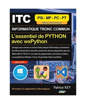ITC - MPSI - Essentiel De Python Avec wxPython: avec Visual Studio Code, Patrice