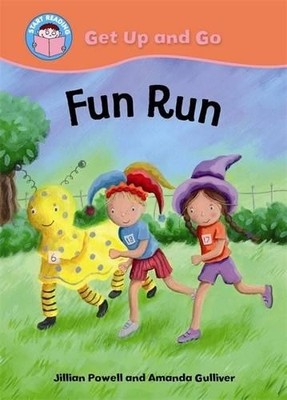 Start Reading: Get Up and Go!: Fun Run, Powell, Jillian